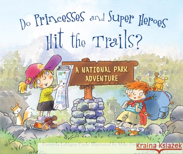 Do Princesses and Super Heroes Hit the Trails? Carmela Lavigna Coyle Mike Gordon 9781630763558 Muddy Boots