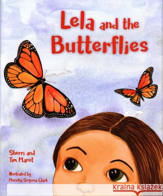 Lela and the Butterflies Sherri Maret Tim Maret Tim Maret 9781630763824 Muddy Boots