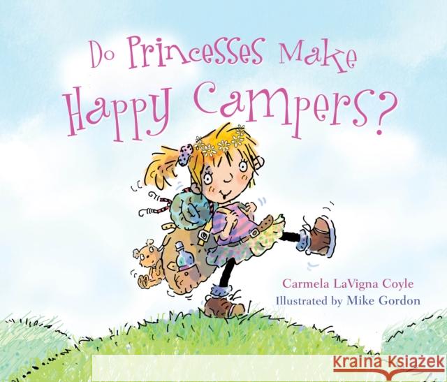 Do Princesses Make Happy Campers? Carmela Lavigna Coyle Mike Gordon 9781630763947