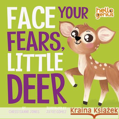 Face Your Fears, Little Deer Christianne Jones Jayri Gomez 9781630793166 Capstone Editions