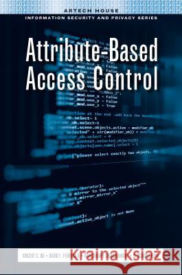 Attribute-Based Access Control Vincent C. Hu David F. Ferraiolo Ramaswamy Chandramouli 9781630811341 Artech House Publishers