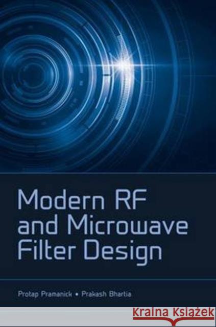 Modern RF and Microwave Filter Design Prakash Bhartia Protap Pramanick 9781630811570