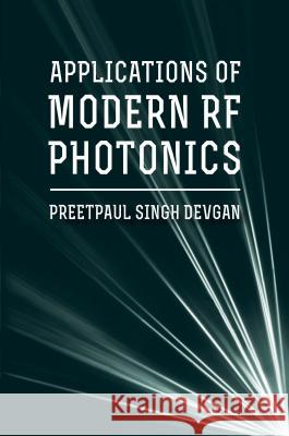 Applications for Modern RF Photonics Preetpaul Singh Devgan 9781630811594 Artech House Publishers