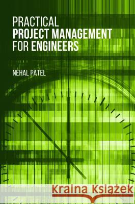 Prac Project Mgmt for Engineer Patel, Nehal 9781630815851 Artech House Publishers