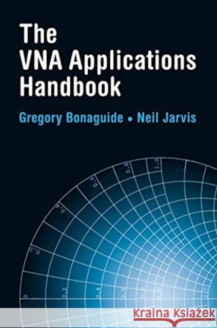 The VNA Applications Handbook Neil Jarvis 9781630816001 Artech House Publishers