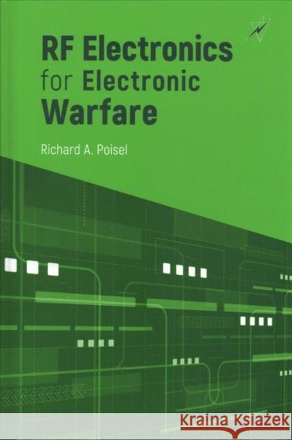 RF Electronics for Electronic Warfare Richard A. Poisel 9781630817053 Artech House Publishers