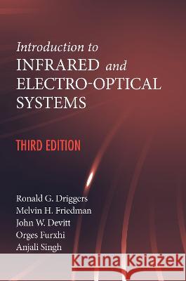 Introduction to Infrared and Electro-Optical Systems, Third Edition Driggers, Ronald G. 9781630818326