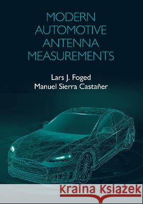 Modern Automotive Antenna Measurements Foged, Lars 9781630818494