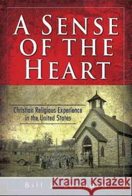 A Sense of the Heart: Christian Religious Experience in the United States  9781630885854 Abingdon Press