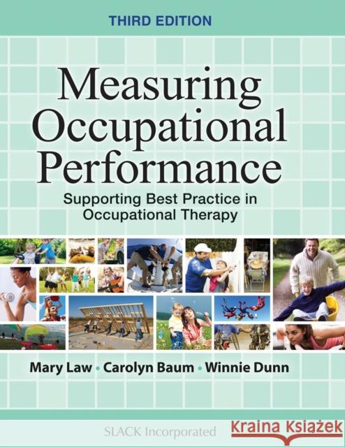 Measuring Occupational Performance: Supporting Best Practice in Occupational Therapy Mary Law Carolyn M. Baum Winnie Dunn 9781630910266 Slack