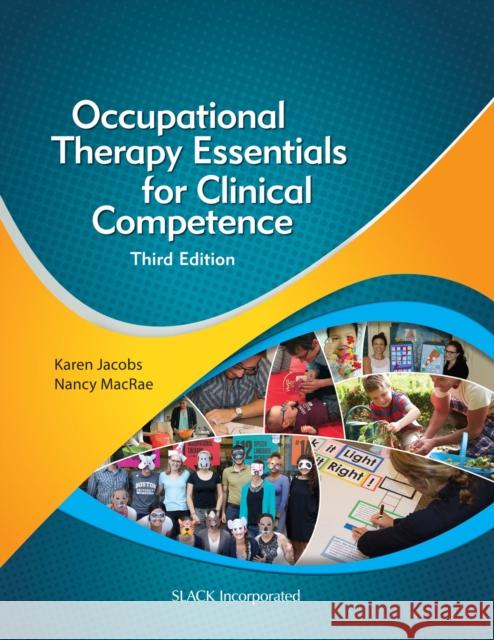 Occupational Therapy Essentials for Clinical Competence Karen Jacobs Nancy MacRae 9781630912475