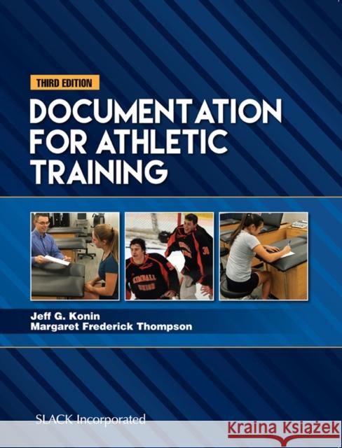 Documentation for Athletic Training Jeff G. Konin Margaret Frederic 9781630913243