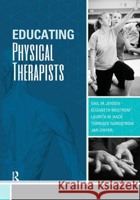 Educating Physical Therapists Gail Jensen 9781630914110