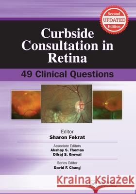 Curbside Consultation in Retina: 49 Clinical Questions Sharon Fekrat 9781630914509 Slack