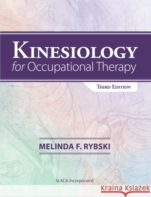 Kinesiology for Occupational Therapy Melinda Rybski 9781630914714 Slack