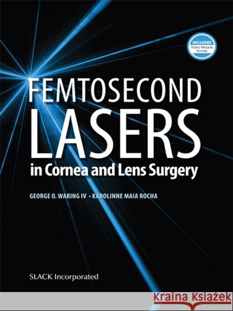 Femtosecond Lasers in Cornea and Lens Surgery G. Waring 9781630915124 