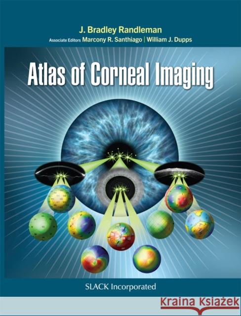 Atlas of Corneal Imaging Randleman, J. Bradley 9781630916473 Slack