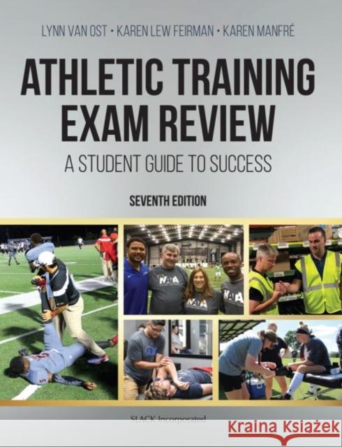 Athletic Training Exam Review: A Student Guide to Success Van Ost, Lynn 9781630918934 Slack