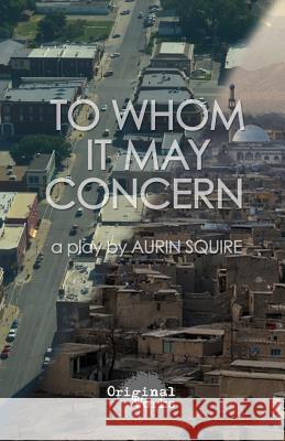 To Whom it May Concern Squire, Aurin 9781630920777 Original Works Publishing