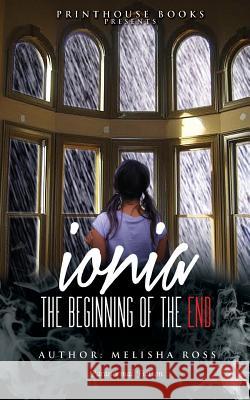 Ionia: The Beginning of the End Melisha Ross 9781631029950 VIP Ink Publishing Group, Inc. / Printhouse B