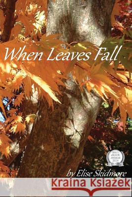 When Leaves Fall Elise Skidmore 9781631070051