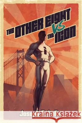 The Other Eight vs The Icon Joseph R. Lallo 9781631070808 Heart Ally Books, LLC