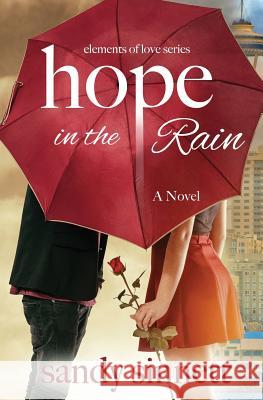 Hope in the Rain Sandy Sinnett 9781631121951 5 Prince Publishing and Books LLC