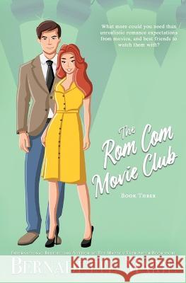 The Rom Com Movie Club - Book Three Bernadette Marie 9781631123061