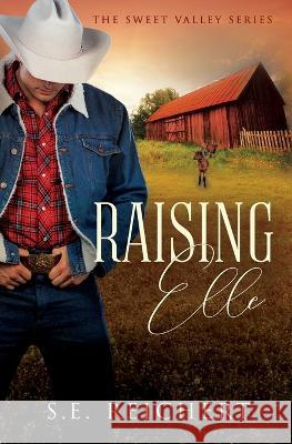 Raising Elle S. E. Reichert 9781631123085 5 Prince Publishing and Books LLC