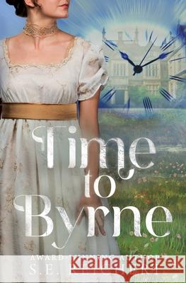 Time to Bryne S. E. Reichert 9781631124228 5 Prince Publishing and Books LLC