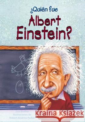 Quien Fue Albert Einstein? Jess Brallier Robert Andrew Parker 9781631138485 Loqueleo