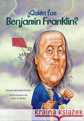 Quien Fue Benjamin Franklin? Dennis Brindel John O'Brien 9781631138515 Loqueleo