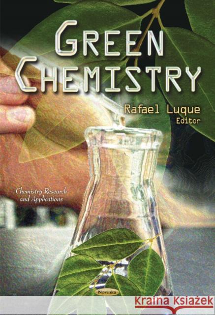 Green Chemistry Rafael Luque 9781631170959 Nova Science Publishers Inc