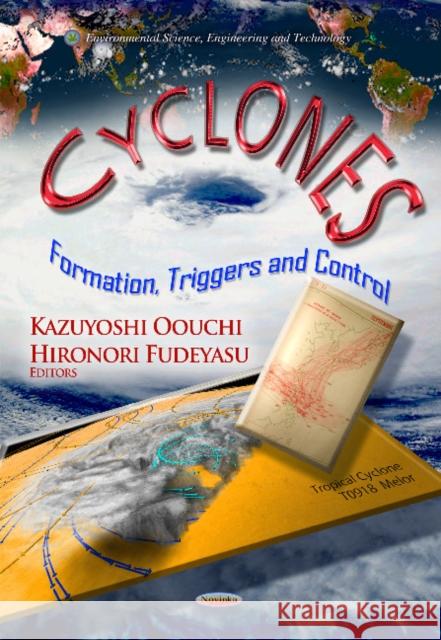 Cyclones: Formation, Triggers & Control Kazuyoshi Oouchi 9781631170973