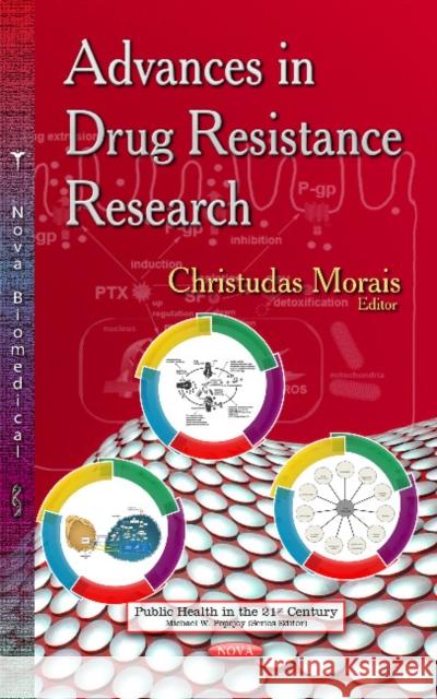 Advances in Drug Resistance Research Christudas Morais 9781631171314