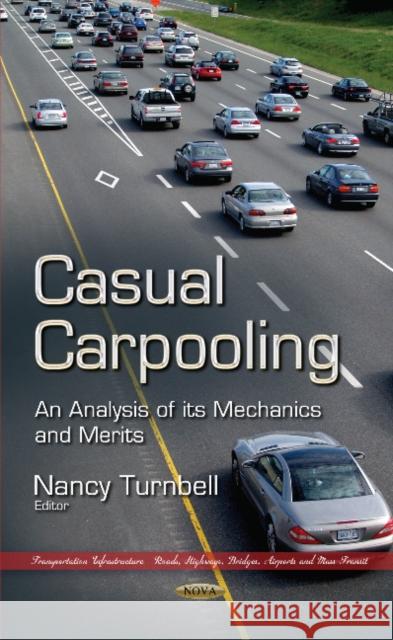 Casual Carpooling: An Analysis of its Mechanics & Merits Nancy Turnbell 9781631171598 Nova Science Publishers Inc