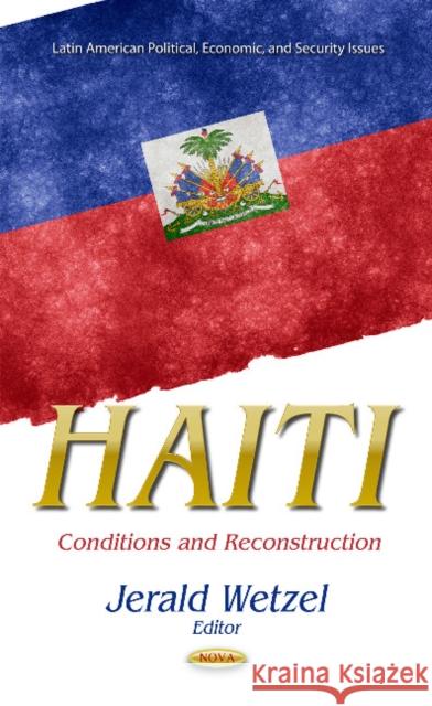Haiti: Conditions & Reconstruction Jerald Wetzel 9781631172021