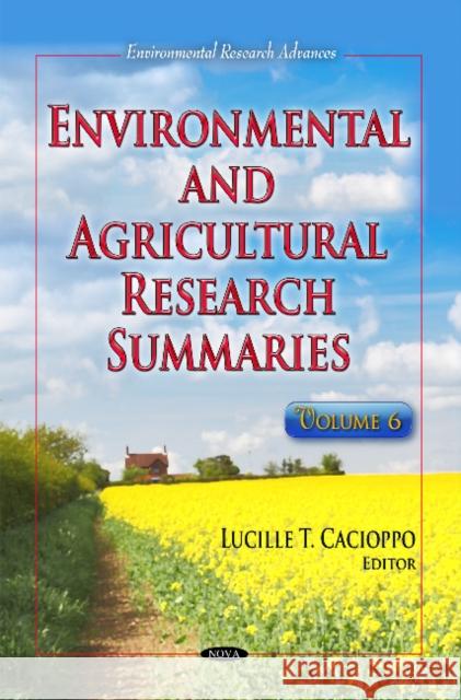 Environmental & Agricultural Research Summaries: Volume 6 Lucille T Cacioppo 9781631172199 Nova Science Publishers Inc