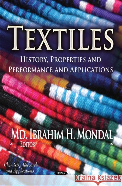 Textiles: History, Properties & Performance & Applications Ibrahim H Mondal 9781631172625