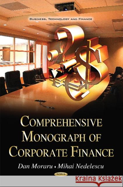 Comprehensive Monograph of Corporate Finance Dan Moraru, Mihai Nedelescu 9781631173561