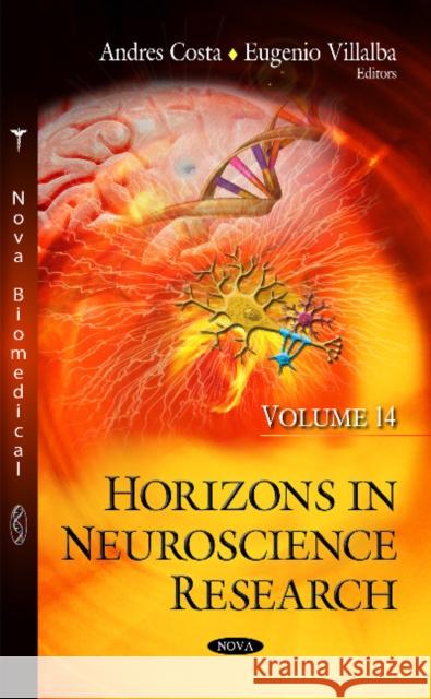 Horizons in Neuroscience Research: Volume 14 Andres Costa, Eugenio Villalba 9781631174018 Nova Science Publishers Inc