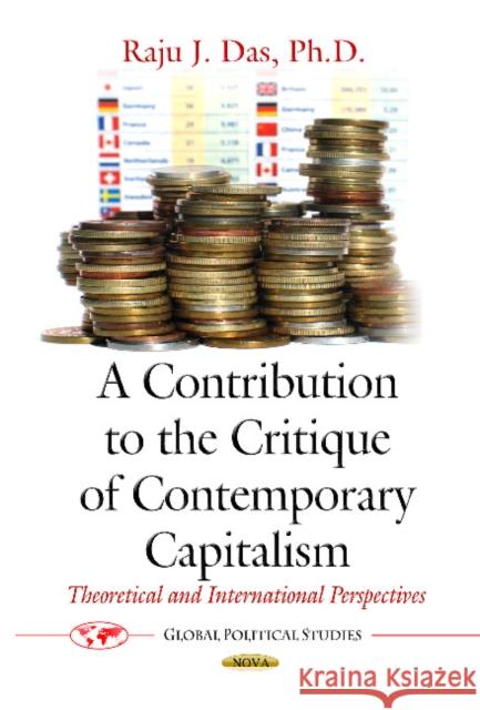 Contribution to the Critique of Contemporary Capitalism: Theoretical & International Perspectives Raju J Das 9781631175596 Nova Science Publishers Inc