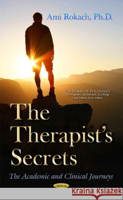 Therapists Secrets: The Academic & Clinical Journeys Ami Rokach 9781631176036 Nova Science Publishers Inc