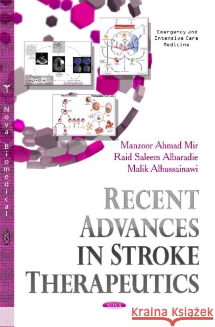 Recent Advances in Stroke Therapeutics Dr Manzoor Ahmad Mir, Ph.D., Raid Saleem Albaradie 9781631177545 Nova Science Publishers Inc