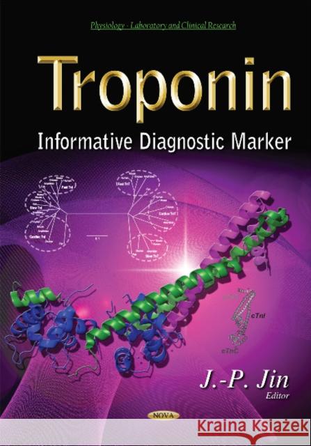 Troponin: Informative Diagnostic Marker J.-P. Jin 9781631177576 Nova Science Publishers Inc