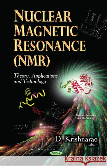 Nuclear Magnetic Resonance (NMR): Theory, Applications & Technology D Krishnarao 9781631177682 Nova Science Publishers Inc