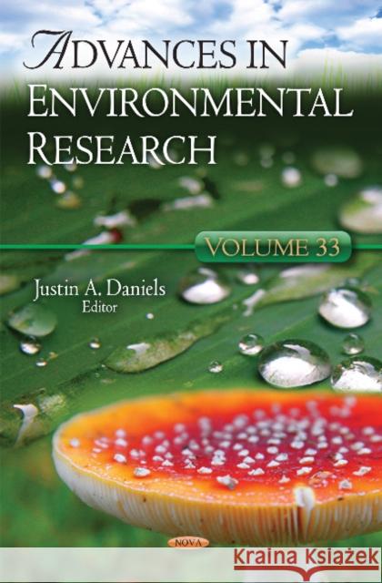 Advances in Environmental Research: Volume 33 Justin A Daniels 9781631178139 Nova Science Publishers Inc