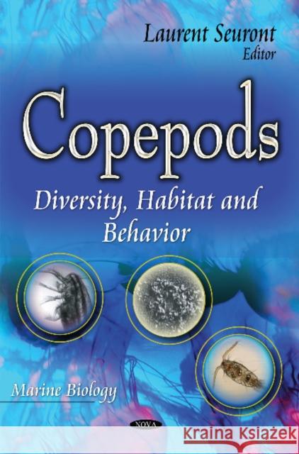 Copepods: Diversity, Habitat & Behavior Laurent Seuront 9781631178467