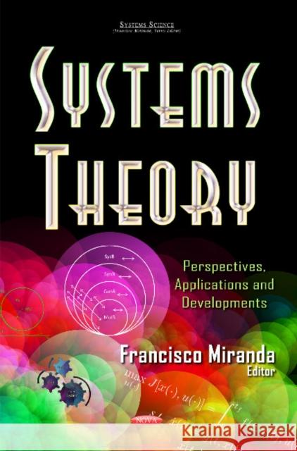 Systems Theory: Perspectives, Applications & Developments Francisco Miranda 9781631178665 Nova Science Publishers Inc