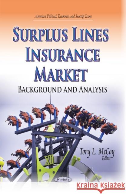 Surplus Lines Insurance Market: Background & Analysis Tory L McCoy 9781631179761 Nova Science Publishers Inc